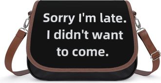 Generic Sorry Im Late. I Didnt Want to Come Small Womens Crossbody Bags Shoulder Handbag with Adjustable Strap for Travel