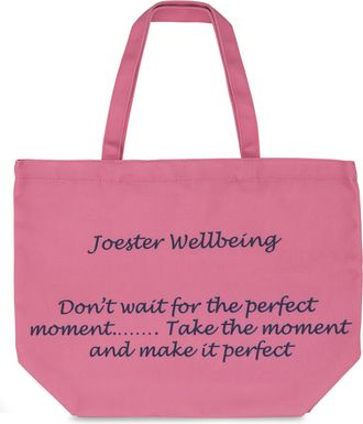 Generic Joester Wellbeing - Cotton/Canvas Tote Bag. (Quote 5: Dont wait for the perfect moment... Take the moment and make it perfect, Plush Pink)