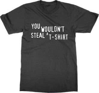 Generic You Wouldnt Steal a Tshirt T-Shirt (Black, XL)