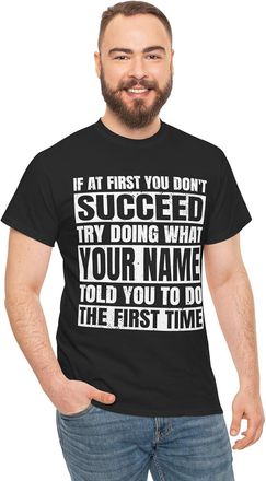 Generic Funny Quote Personalised Name Birthday Gifts, If at First You Dont Succeed Try Doing Tee, Sarcastic Joke Graphic Tshirt, Custom First Name Tee, Funny 