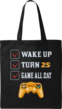 Generic Wake Up Turn 25 Game All Day Natural Ecological Cotton Tote Bag Black