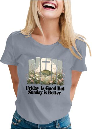 Generic Easter Shirt Jesus Christian Friday Is Good Cause But Sunday is Better Shirt Womens Casual Fashion Letter Print Round Neck Pullover Short Sleeve Top T