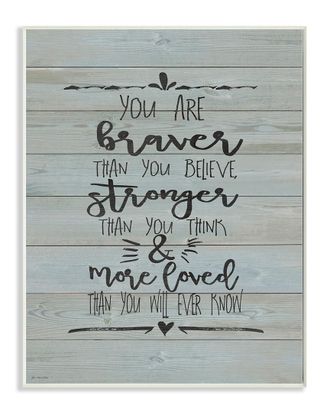 Stupell Industries You Are Braver Stronger And More Loved