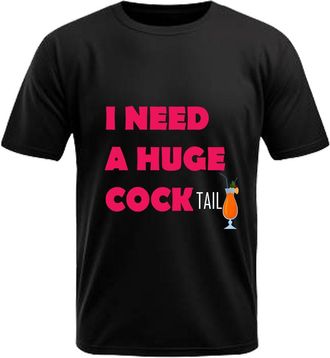 Generic I Need A Huge Cocktail T-Shirt for Tshirt Night Parties/Fun and Games (UK, Alpha, M, Regular, Regular, Black)