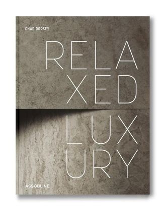 ASSOULINE Libro Relaxed Luxury by Chad Dorsey - Grigio