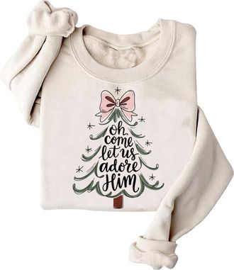 Generic Oh Come Let Us Adore Him Sweatshirt Christian Christmas Sweatshirt Christmas Tree Sweatshirts Oh Come Let Us Adore Him Shirt Christmas Tree Shirt Xmas