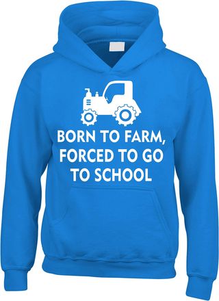 Edward Sinclair Born to Farm | Forced to go to School | Fun | Childrens Tractor | Hoodie | (9-11 Years, Sapphire)