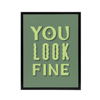 Artery8 You Look Fine Sage Green Simple Cheeky Black Framed Canvas Wall Art | Size: W24 x H32
