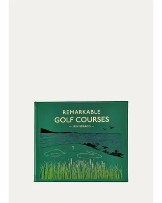 Graphic Image Remarkable Golf Courses: The Illustrated Guide to the Worlds Most Wonderful Golf Courses Leather-Bound Book by Iain Spragg