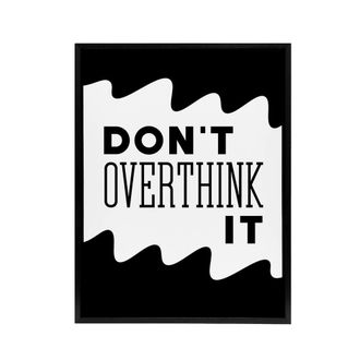 Artery8 Dont Overthink It Black White Motivational Framed Canvas Art Print | Size: W24 x H32