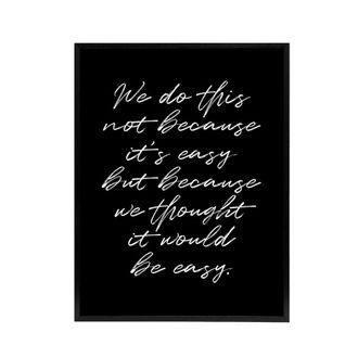 Artery8 We Do This Not Because Its Easy Funny Cheeky Framed Canvas Art Print in Black | Size: W24 x H32