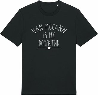 Generic Van McCann is My Boyfriend Unisex T-Shirt (UK, Alpha, M, Regular, Regular, Black)