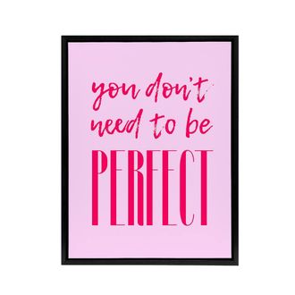 Artery8 You Dont Need To Be Perfect Bold Modern Pink Framed Canvas Art Print | Size: W24 x H32