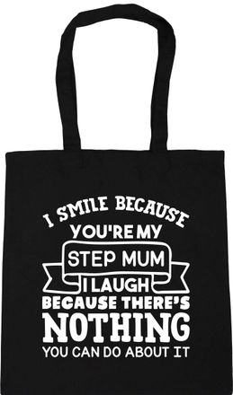 HippoWarehouse I smile because youre my step mum I laugh because theres nothing you can do about it Tote Shopping Gym Beach Bag 42cm x38cm, 10 litres