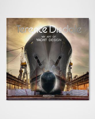 ASSOULINE Terence Disdale: My Art of Yacht Design Book by Marilyn M. Mower & Roger Lean-Vercoe