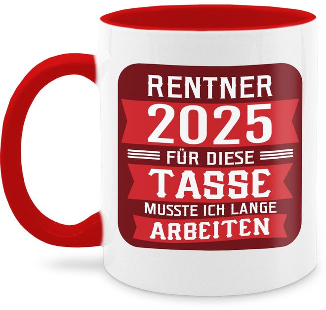 Shirtracer Tasse Tassen 325ml - Rentner 2025 - rot - 325 ml - Schwarz ...