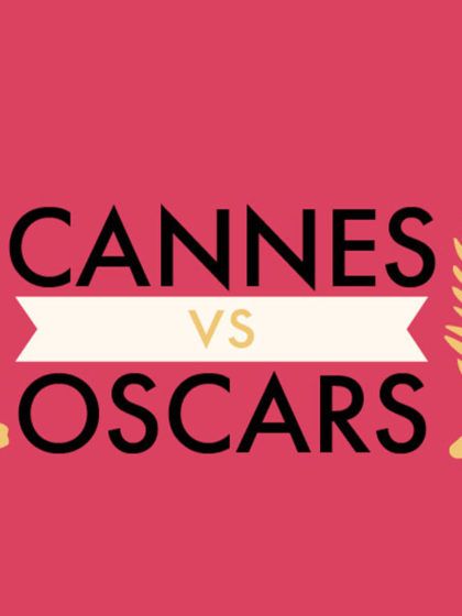 Cannes vs. The Oscars