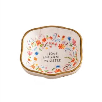 Natural Life I Love That YouRe My Sister Trinket Dish In White
