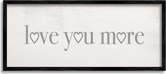 Stupell Industries Love You More Romantic Phrase Heart Typography Wall Art Print