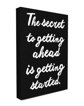 Stupell Industries The Secret To Getting Ahead Black And White Canvas Wall Art By Lulusimonstudio