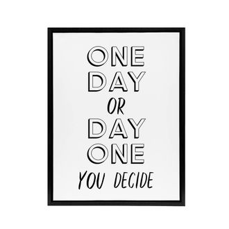 Artery8 One Day Or Day One You Decide Bold Modern Black Framed Canvas Art in White | Size: W24 x H32
