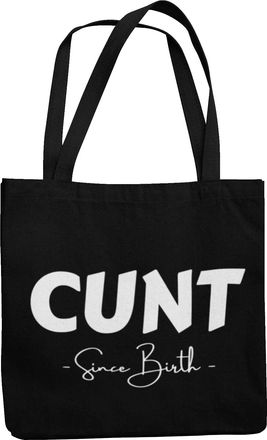 Generic Cunt Since Birth - Funny Rude Tote / Shopper Bag (Black)