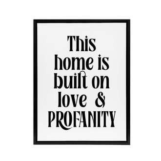 Artery8 Home Built On Love & Profanity Cheeky Funny Framed Canvas Art Print in White | Size: W24 x H32