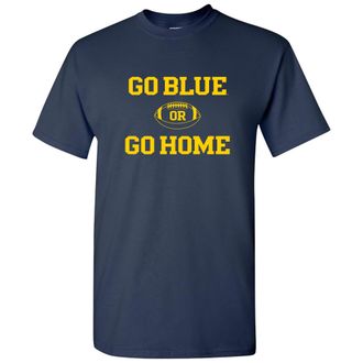 UGP Campus Apparel University of Michigan Wolverines Go Blue or Go Home Football T-Shirt, Navy, S