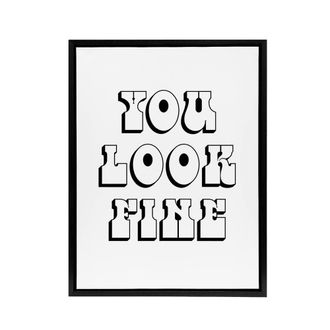 Artery8 You Look Fine Black & White Bold Cheeky Black Framed Canvas Art | Size: W24 x H32