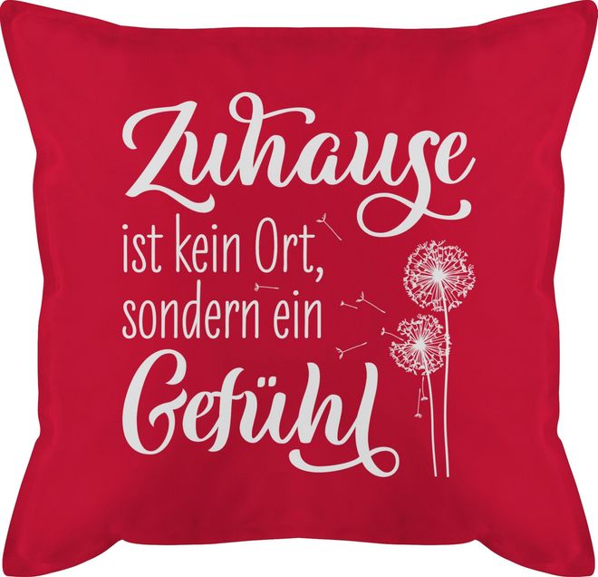 Shirtracer Kissen 50x50 Statement mit Sprüchen Zuhause ist kein Ort