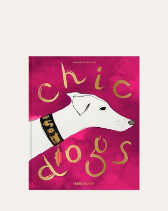 ASSOULINE Chic Dogs Book by Robert Williams