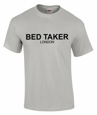 Generic Bed Taker Unisex Size | Customized T Shirt | Personalised Gifts for Men, Women & Kids | Funny T Shirts for Events (UK, Alpha, L, Regular, Regular, Gre