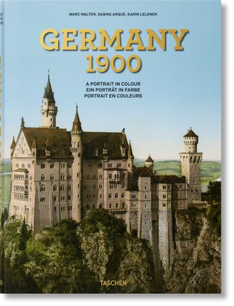 Taschen Germany 1900. A portrait in colour alem&aacute;n, franc&eacute;s, ingl&eacute;s)
