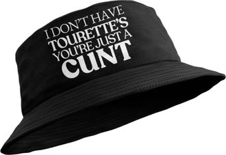 Generic Funny Rude Bucket Hat I Dont Have Touret.. Youre Just A Cunt (UK, Alpha, L, Black)