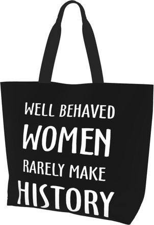 AOOEDM Well Behaved Women Rarely Make History Ladies Canvas Tote Reusable Shopping Bag