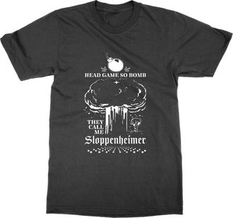 Generic Head Game So Bomb They Call Me Sloppenheimer T-Shirt (Black, 3XL)