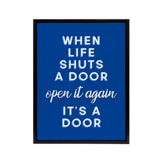 Artery8 When Life Shuts A Door Open It Again Blue Funny Framed Canvas Art | Size: W24 x H32