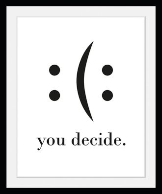 Queence Bild mit Rahmen »oder Poster, you decide« Motivationsbilder Schriftzug Schwarz-Weiss Smileys 1 Stk. tlg. HD Premium Druck