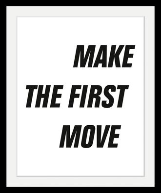 Queence Bild »First Move« Motivationsbilder Schriftzug Schwarz-Weiss HD Premium Poster-Druck inkl. Holzrahmen