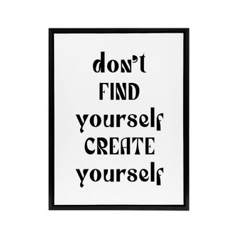 Artery8 Dont Find Create Yourself Black White Simple Framed Canvas Art Print | Size: W24 x H32