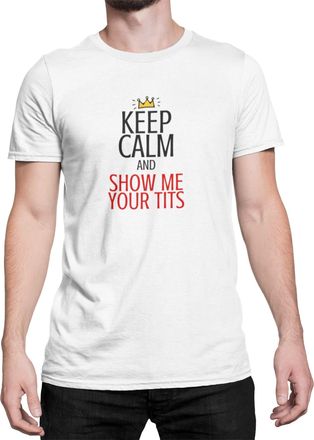 Generic Funny Rude Keep Calm T Shirt - Show Me Your Tits (Extra Large) White