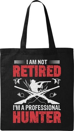 Generic I Am Not Retired I Am A Professional Hunter Natural Ecological Cotton Tote Bag Black
