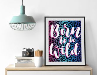 Queence Bild »Born to be Wild« Humor Leopard Schriftzug Schriftzüge Sprüche & Texte 1 Stk. tlg. HD Premium Poster-Druck inkl. Holzrahmen