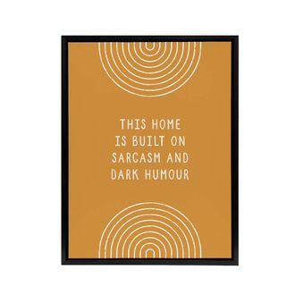 Artery8 This Home Is Built On Sarcasm & Dark Humour Framed Canvas Art Print in Brown | Size: W24 x H32