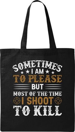 Generic Sometimes I Am Pleased Hunting Logo Natural Ecological Cotton Tote Bag Black