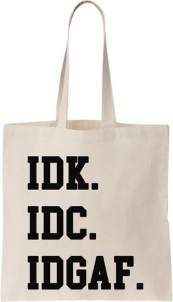 Generic IDK. IDC. IDGAF. I Dont Know I Dont Care I Dont Give A F**k Canvas Tote Bag