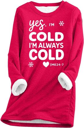 Generic Womens Fleece Lined Warm Sweatshirts Yes Im Cold Im Always Cold Me 24:7 Letter Print Jumpers Casual Thermal Sweaters Fall Winter Fuzzy Thick Velvet Lo