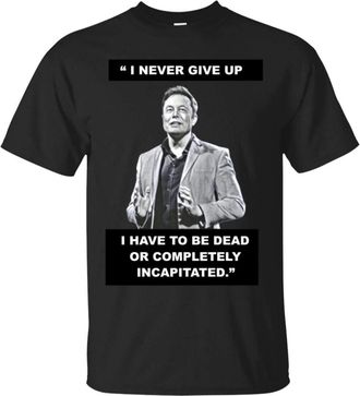 OFF Elon Musk Mens T-Shirt I Never Give Up Tee Shirt Short Sleeve Black