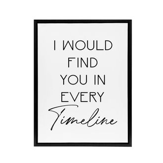Artery8 Would Find You In Every Timeline Bright Romantic Framed Canvas Art in White | Size: W24 x H32