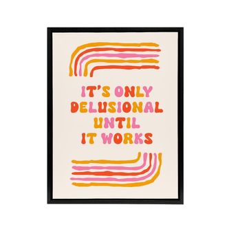Artery8 Only Delusional Until It Works Midcentury Modern Framed Canvas Art | Size: W24 x H32